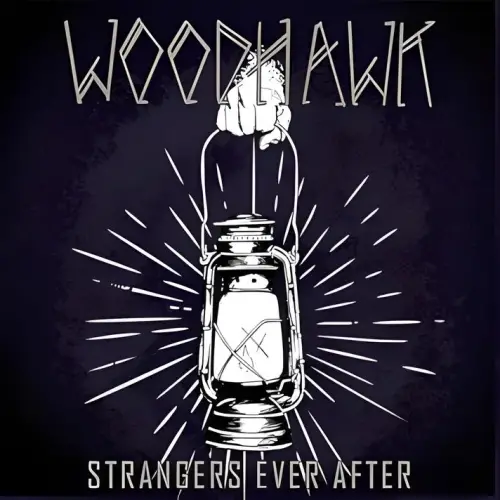 Woodhawk : Strangers Ever After